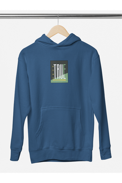 Stay True - Hoodie
